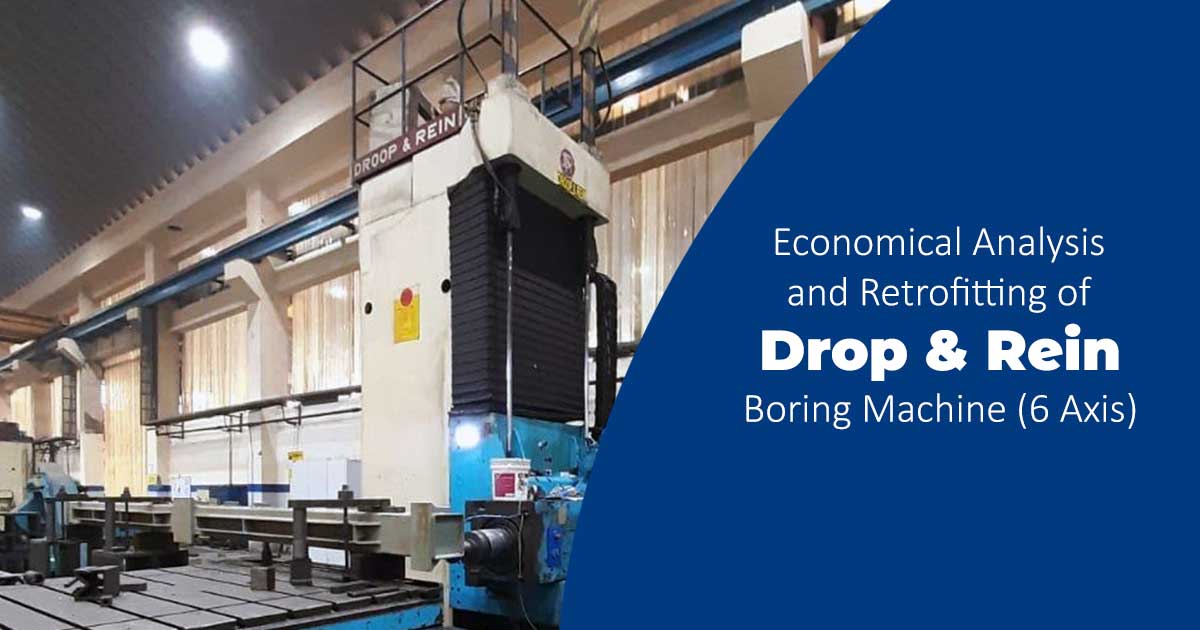 Economical Analysis & Retrofitting of Drop & Rein Boring Machine (6 Axis)